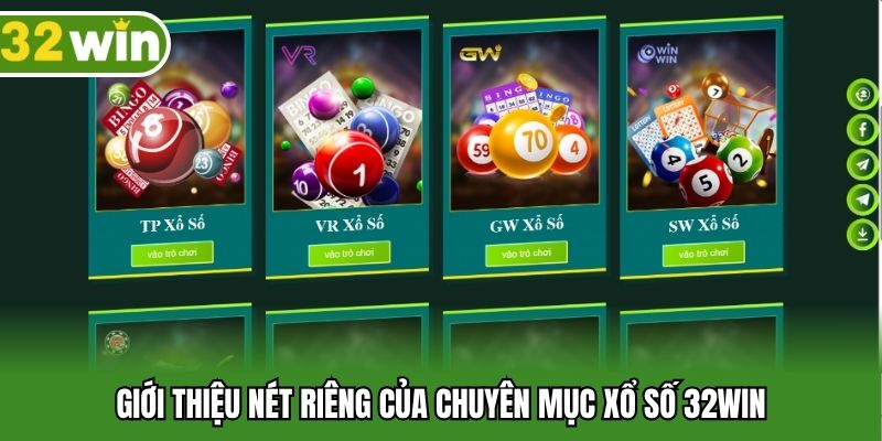 Giới thiệu nét riêng của chuyên mục xổ số 32win