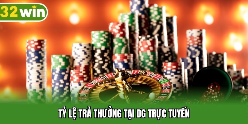 Tỷ lệ trả thưởng tại DG trực tuyến