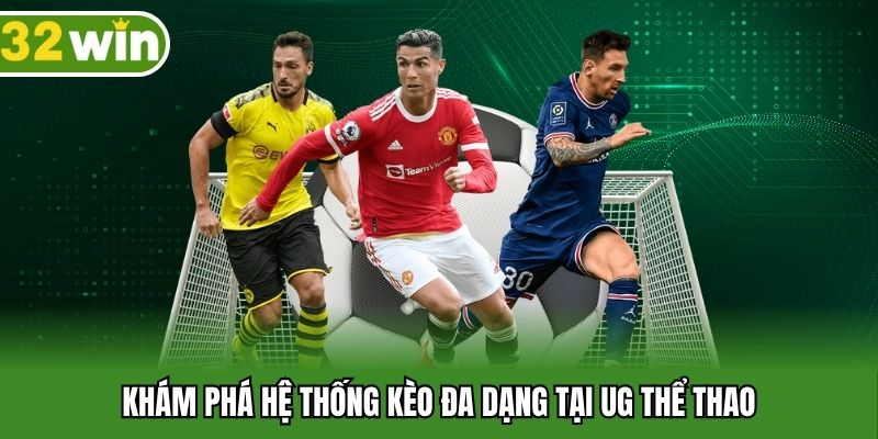 Khám phá hệ thống kèo đa dạng tại UG thể thao
